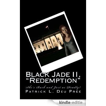 Black Jade II, "Redemption": She's back and just as deadly as ever! (English Edition) [Kindle-editie] beoordelingen