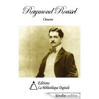 Oeuvres de Raymond Roussel (French Edition) [Kindle-editie]