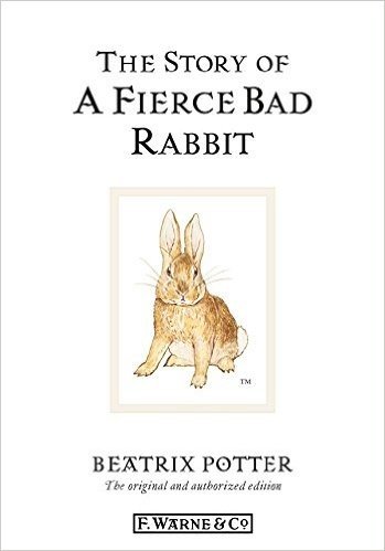 The Story of A Fierce Bad Rabbit (Beatrix Potter Originals)