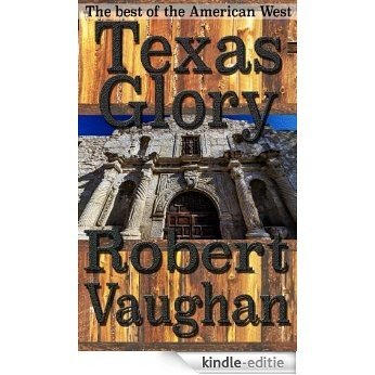 Texas Glory: An Epic Saga Of The Alamo (English Edition) [Kindle-editie]