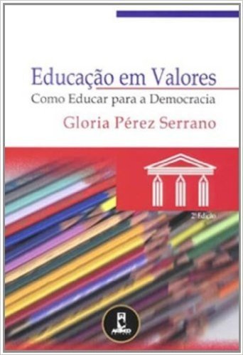 Educação em Valores. Como Educar Para a Democracia