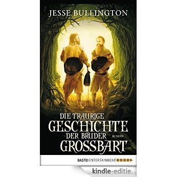 Die traurige Geschichte der Brüder Grossbart: Fantasy (German Edition) [Kindle-editie] beoordelingen