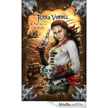 Terra Vonnel and the Skulls of Aries: (Epic Fantasy, Fantasy and Science fiction, Paranormal Mystery, Paranormal Fantasy, Short Stories Series) (English Edition) [Kindle-editie]