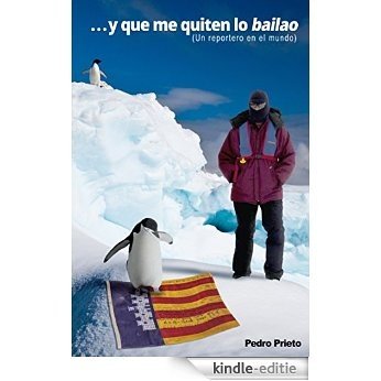 ...y que me quiten lo bailao: Un reportero en el mundo (Spanish Edition) [Kindle-editie] beoordelingen
