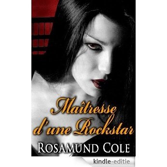 Maîtresse d'une Rockstar (French Edition) [Kindle-editie]