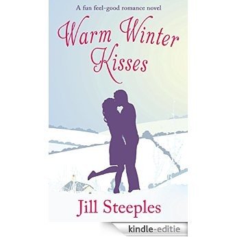 WARM WINTER KISSES a feel good romance novel (English Edition) [Kindle-editie]