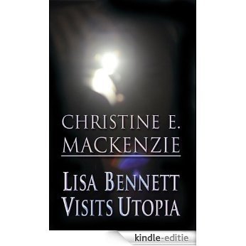Lisa Bennett Visits Utopia (English Edition) [Kindle-editie]