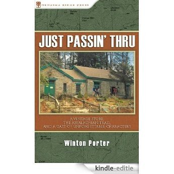 Just Passin' Thru: A Vintage Store, the Appalachian Trail, and a Cast of Unforgettable Characters [Kindle-editie]