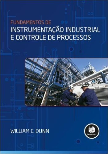 Fundamentos de Instrumentação Industrial e Controle de Processos