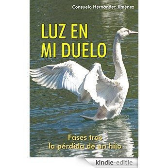 Luz en mi duelo: "Fases tras la pérdida de un hijo" (Spanish Edition) [Kindle-editie] beoordelingen