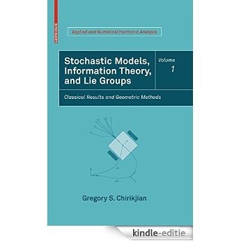 Stochastic Models, Information Theory, and Lie Groups, Volume 1: Classical Results and Geometric Methods (Applied and Numerical Harmonic Analysis) [Print Replica] [Kindle-editie] beoordelingen