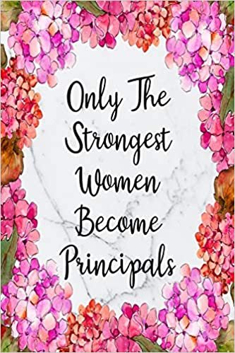 Only The Strongest Women Become Principals: Cute Address Book with Alphabetical Organizer, Names, Addresses, Birthday, Phone, Work, Email and Notes (Address Book 6x9 Size Jobs)