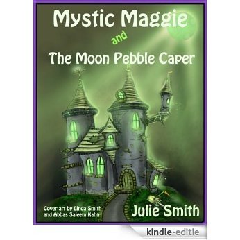 Mystic Maggie ® and The Moon Pebble Caper (English Edition) [Kindle-editie]