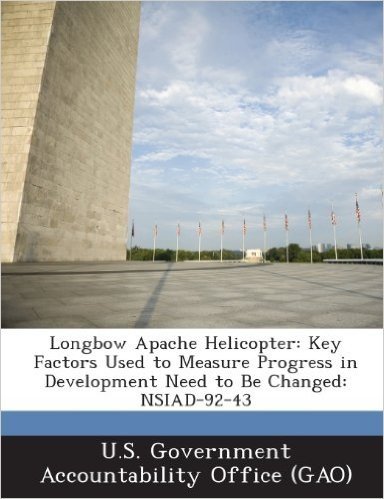 Longbow Apache Helicopter: Key Factors Used to Measure Progress in Development Need to Be Changed: Nsiad-92-43 baixar