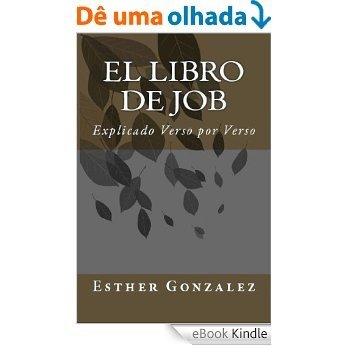 El Libro De Job (La Biblia Explicado Verso por Verso nº 14) (Spanish Edition) [eBook Kindle]