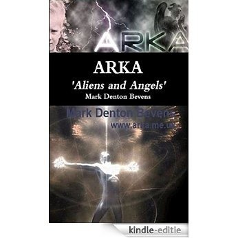 Arka: Aliens and Angels (English Edition) [Kindle-editie]