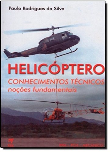 Helicóptero. Conhecimentos Técnicos. Noções Fundamentais