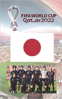 indir FIFA World Cup Qatar 2022 Japan Team: Fifa World Cup Qatar 2022 NEW , SPECIAL , EXCLUSIVE Diary Journal Notetebook / School, University, Job or ... / For Football lovers and fans/ SPECIAL.