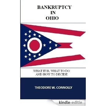 Bankruptcy in Ohio: What it is, What to Do, and How to Decide (What is Bankruptcy) (English Edition) [Kindle-editie]