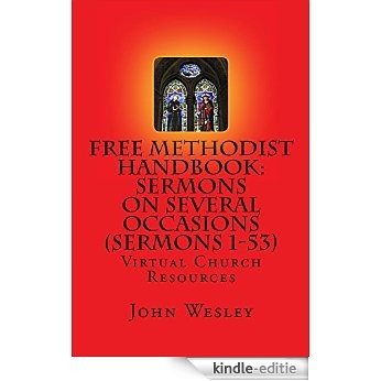 Free Methodist Handbook: Sermons on Several Occasions (Sermons 1-53) (English Edition) [Kindle-editie]