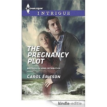 The Pregnancy Plot (Brothers in Arms: Retribution) [Kindle-editie]