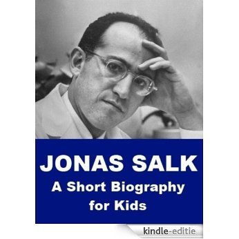 Jonas Salk - A Short Biography for Kids (English Edition) [Kindle-editie]