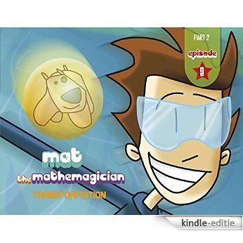 Mat the Mathemagician. Transformation. Part 2 Episode 2.: The Three Powers. (English Edition) [Kindle-editie]
