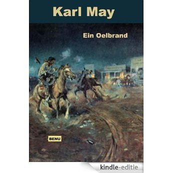 Ein Oelbrand (Karl Mays Reise- und Abenteuererzählungen 2) (German Edition) [Kindle-editie]
