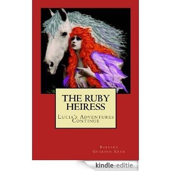 The Ruby Heiress (Lucia Mistress of Monteforte Book 2) (English Edition) [Kindle-editie]