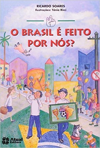 O Brasil É Feito Por Nós? Coleção Conte Outra Vez - Conforme Nova Ortografia