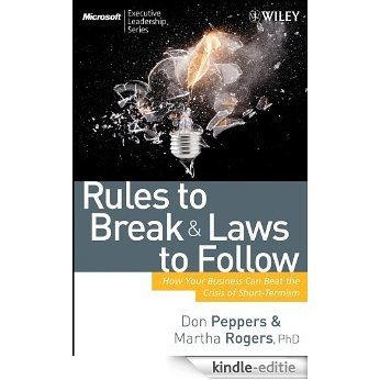 Rules to Break and Laws to Follow: How Your Business Can Beat the Crisis of Short-Termism (Microsoft Executive Leadership Series) [Kindle-editie]