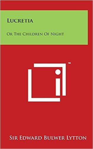 Lucretia: Or the Children of Night