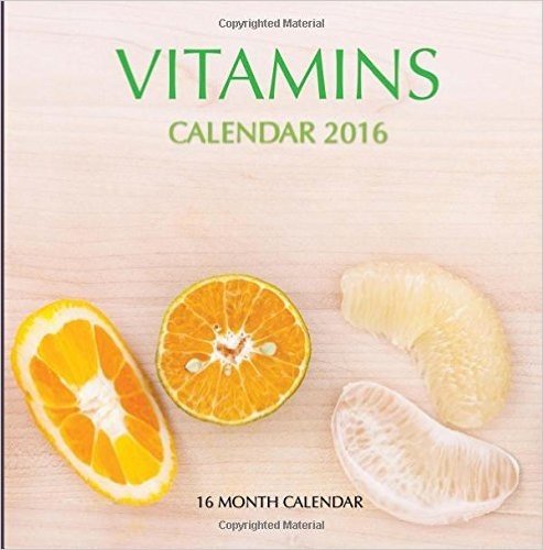 Vitamins Calendar 2016: 16 Month Calendar
