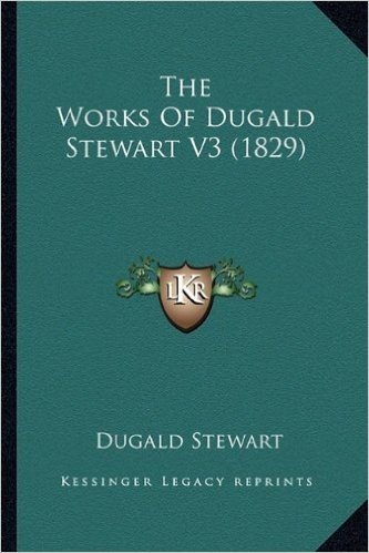 The Works of Dugald Stewart V3 (1829)