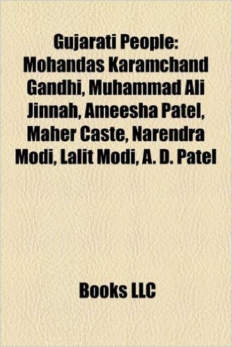 Gujarati People: Mohandas Karamchand Gandhi, Muhammad Ali Jinnah, Dhirubhai Ambani, Ameesha Patel, Narendra Modi, Maher Caste, Dada Bha
