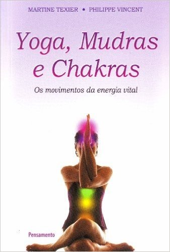 Yoga, Mudras E Chakras