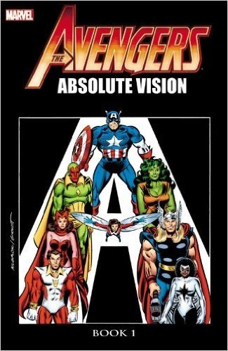 The Avengers: Absolute Vision, Book 1