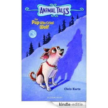 The Pup Who Cried Wolf (Animal Tales) [Kindle-editie]