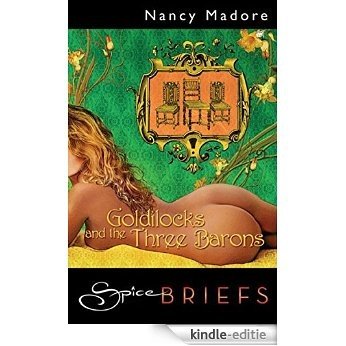 Goldilocks & the Three Barons (Mills & Boon Spice Briefs) (MIRA) [Kindle-editie]