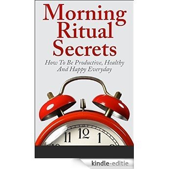 Morning Ritual Secrets - How To Be Productive, Happy And Healthy Everyday (Morning Ritual, Morning Routine, How To Be Productive, Productivity, Daily Rituals) (English Edition) [Kindle-editie] beoordelingen