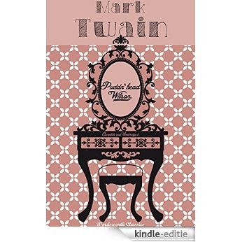 Puddn'head Wilson: Includes Those Extraordinary Twins (Wordsworth Classics) [Kindle-editie] beoordelingen