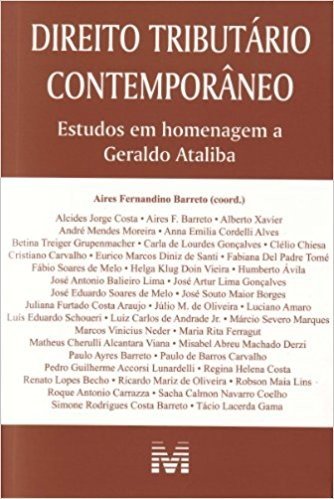 Direito Tributário Contemporâneo. Estudos em Homenagem a Geraldo Ataliba