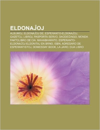 Eldona Oj: Albumoj, Eldona Oj de, Esperanto-Eldona Oj, Gazetoj, Libroj, Pasporta Servo, Da de Ingo, Monda Faktolibro de CIA, Maha