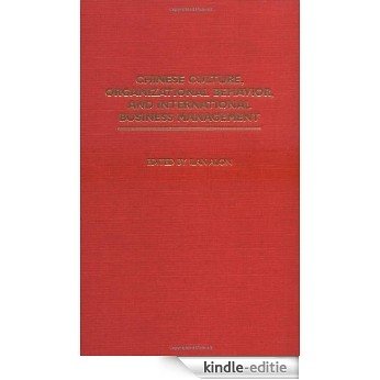 Chinese Culture, Organizational Behavior, and International Business Management [Kindle-editie]