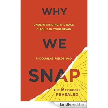 Why We Snap: Understanding the Rage Circuit in Your Brain [Kindle-editie]