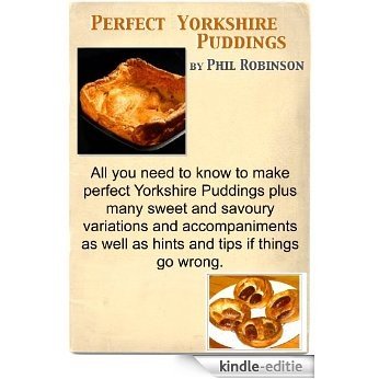Perfect Yorkshire Puddings - how to make perfect Yorkshire Puddings (Cooking to Impress Book 1) (English Edition) [Kindle-editie]