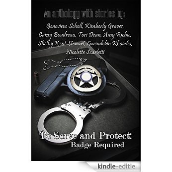 To Serve and Protect: Badge Required: An Anthology (English Edition) [Kindle-editie] beoordelingen