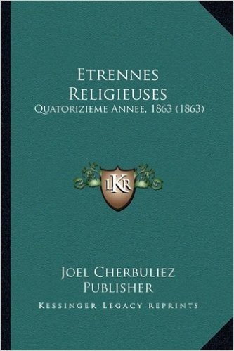 Etrennes Religieuses: Quatorizieme Annee, 1863 (1863)