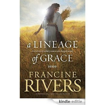 A Lineage of Grace (English Edition) [Kindle-editie]