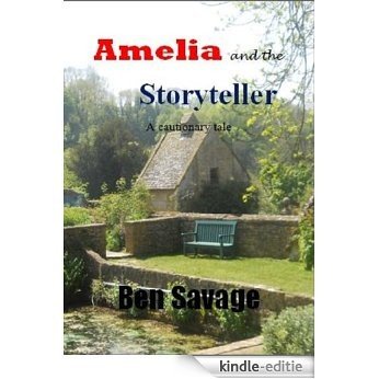 Amelia and the Storyteller (A cautionary tale) (English Edition) [Kindle-editie]